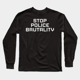 Stop Police Brutality, Black lives matter, black history Long Sleeve T-Shirt